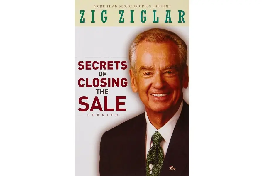 Secrets Of Closing The Sale by Zig Ziglar