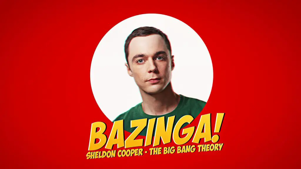 “Bazinga!” The Big Bang Theory