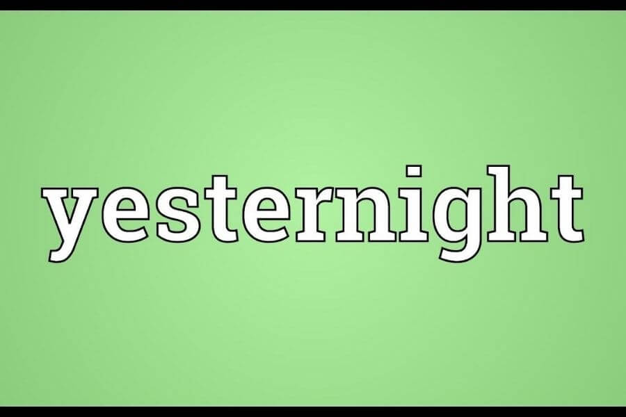 Yesternight (Last Night)