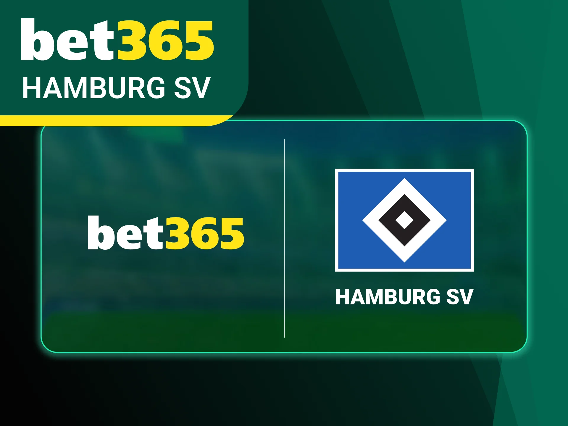 Bet365 and Hamburg SV bring fans closer to the action.