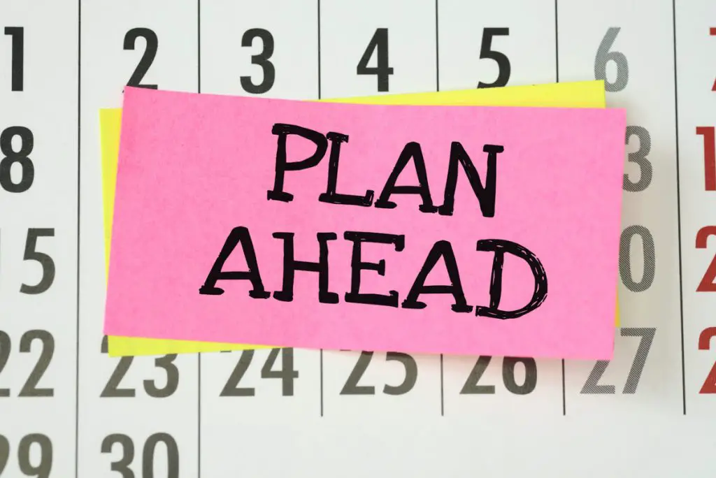 Plan ahead