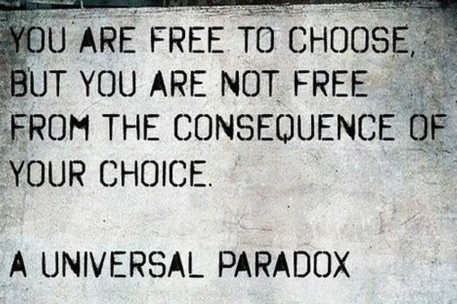 You are free to make your choices.