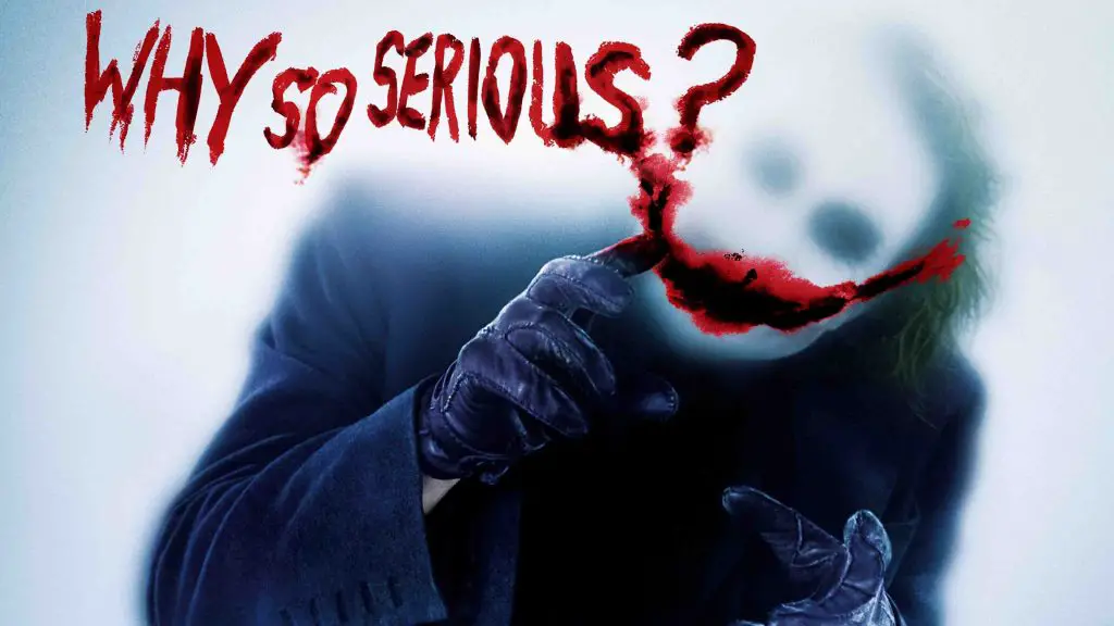 “Why so serious?” The Dark Knight